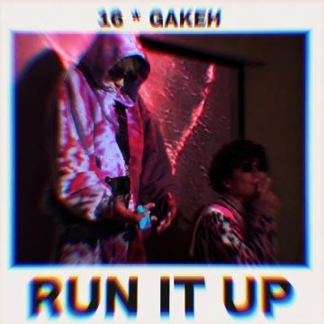 16Suave & Gakeh – RUN IT UP cover art (Studio 16)
